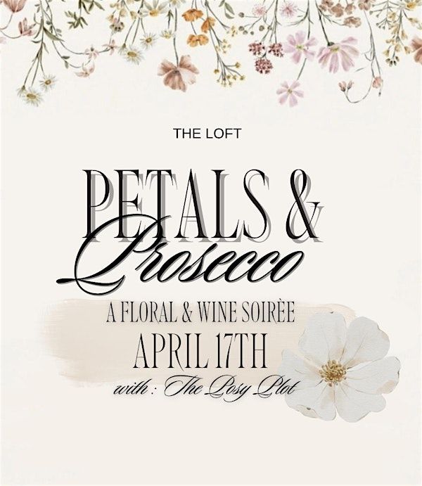 Petals & Prosecco Soirèe | The Loft, 503 Lackawanna Avenue, Scranton, PA, USA