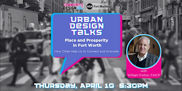 Place and Prosperity in Fort Worth with William Fulton, FAICP | WRG Fort Worth Showroom