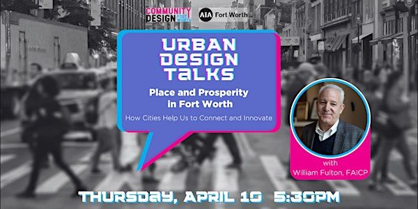 Place and Prosperity in Fort Worth with William Fulton, FAICP | WRG Fort Worth Showroom