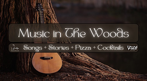Music in The Woods | The Woods Spirit Co.
