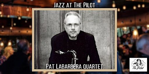 Jazz - Pat Labarbera Quartet | The Pilot