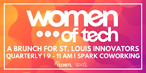 STL Women of Tech: A Quarterly Brunch at Spark Coworking | Spark Coworking - St. Louis