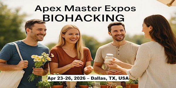 Apex Biohacking Masters Expos in Dallas, TX, USA | The Ritz-Carlton Dallas, Las Colinas