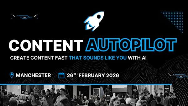 Content Autopilot MANCHESTER | Live AI Masterclass | Clayton Hotel Manchester City Centre