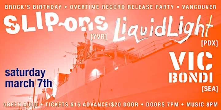 Overtime Release Party Night 2 with SLIP~ons/Liquidlight/Vic Bondi | Green Auto