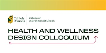 ENV Health and Wellness Design Colloquium | College of Environmental Design Building 7