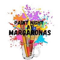 Paint Night at Margaronas | Margaronas Cantina Mexican Restaurant