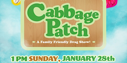 CABBA`GE PATCH! A Family Friendly Drag Show | Charis Books & More