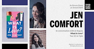 Jen Comfort with Jo Segura — 'What Is Love?' | Third Place Books