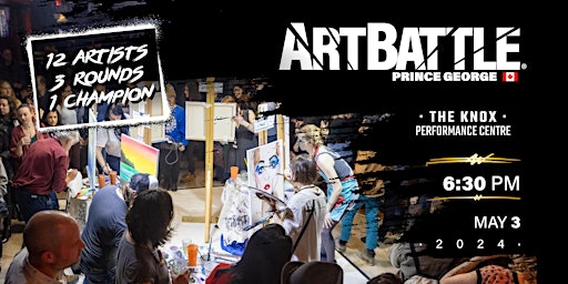 Art Battle Prince George - May 3, 2024 | Knox Performance Centre