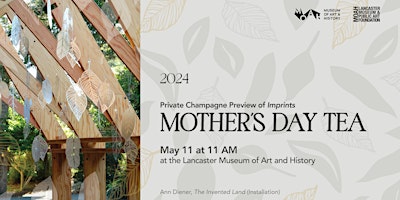 MOAH Mother's Day Tea 2024 | Lancaster Museum of Art and History