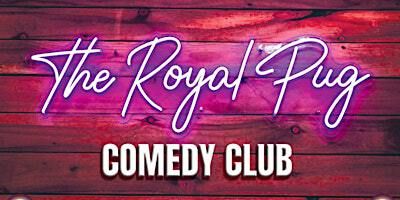The Royal Pug - Comedy Club | The Royal Pug