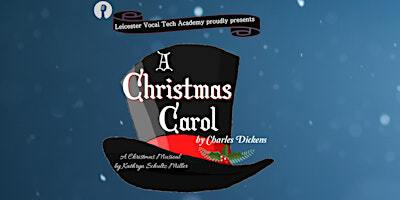 Leicester Vocal Tech Presents 'A Christmas Carol' A Musical Adaptation | The Y Theatre