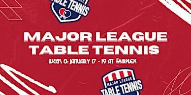 Major League Table Tennis | Pomona, CA | January 19, 2025 | Fairplex