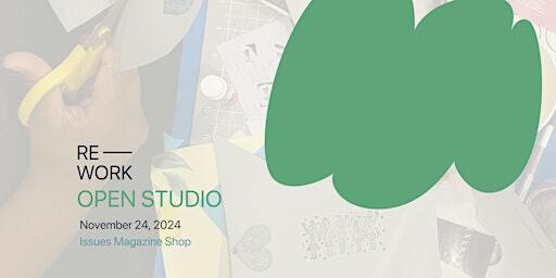 Open Studio with Re-Work | Issues Magazine Shop