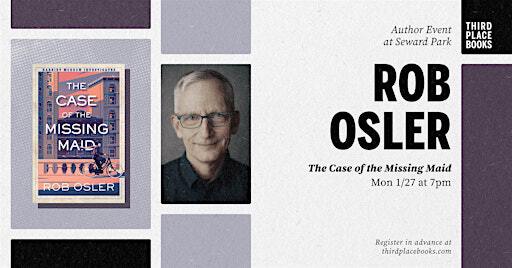Rob Osler presents 'The Case of the Missing Maid' | Third Place Books