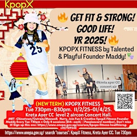2025 KPOPX FITNESS BY Founder Maddy Lim! | 28 Kreta Ayer Rd