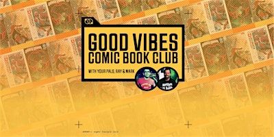 The Good Vibes (Comic) Book Club: Monthly Issue Chats | Kona Club