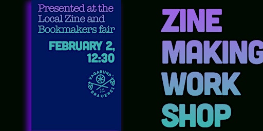 Zinemaking Workshop at the Vagabund Lit Market | Vagabund Brauerei Kesselhaus