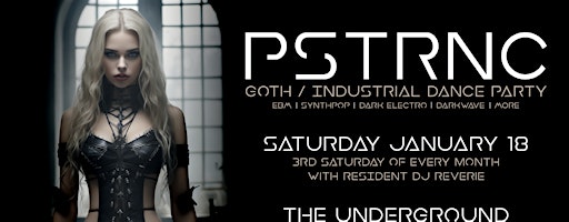 PSTRNC | Goth / Industrial Dance Party | The Underground