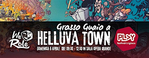 PLAY Grosso Guaio a Helluva Town | BolognaFiere