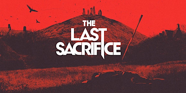 Rupert Russell's THE LAST SACRIFICE! co-presented by Cinemancers | Philosophical Research Society