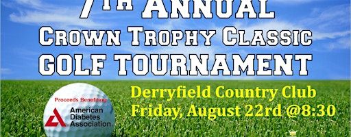 7th Annual Crown Trophy Classic Golf Tournament | Derryfield Country Club