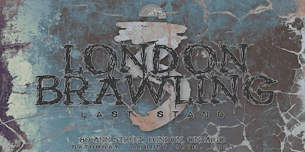 London Brawling Last Stand | 80 Ann St