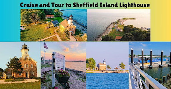 2025 Cruise and Tour to Sheffield Island Lighthouse Museum | 70 Water St