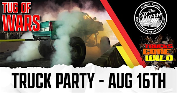 Trucks Gone Wild Tug O War at The Barn in Sanford 18+ | The Barn in Sanford