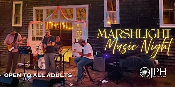 The Marshlight  Music  Night | JPH at Ferry Hill