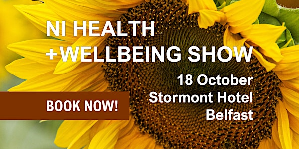 NI HEALTH & WELLBEING SHOW (Public Day) | Stormont Hotel Belfast