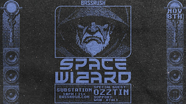Bassrush presents: Space Wizard | Substation
