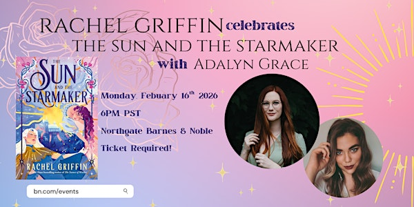 Rachel Griffin celebrates THE SUN AND THE STARMAKER at B&N Northgate | Barnes & Noble