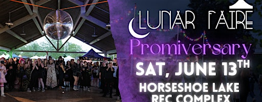 Lunar Faire Night Market 6/13: Promiversary  at Horseshoe Lake | Horseshoe Lake Recreation Complex
