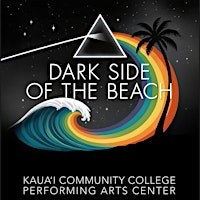 Dark Side of the Beach | Kauai Community College Performing Arts Center