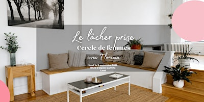 Cercle de femme avec Florence – Thématique Lâcher prise | Espace Lumina