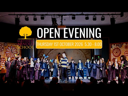 Matthew Arnold School Open Evening | Matthew Arnold School
