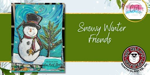 Snowy Winter Friends painting @ Fat Heads in North Omsted | Fat Heads Brewery & Saloon