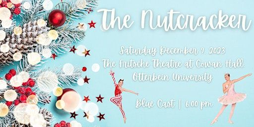 The Nutcracker 2023 (Blue Cast, 6pm) | Cowan Hall