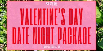 Valentine's Day Date Night | PopStroke - Delray Beach