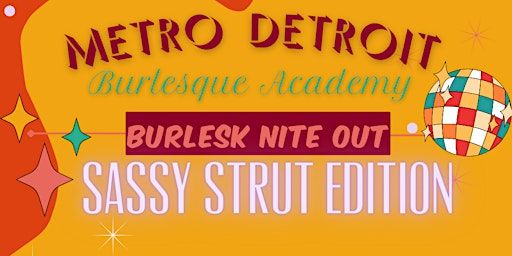 Metro Detroit Burlesque Academy | Burlesk Nite Out SASSY STRUT EDITION | Medusa Detroit