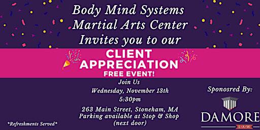Body Mind & Systems Martial Arts Invites you to our Client Appreciation! | 263 Main St