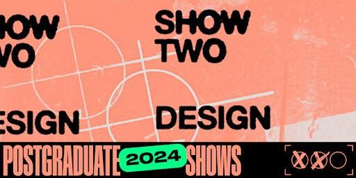 Postgraduate Shows 2024 | Show Two: Design | UAL London College of Communication