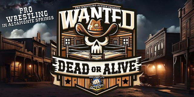 Pro Wrestling Action: Wanted Dead or Alive | Eastmonte Civic Center
