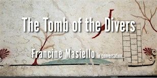 The Tomb of the Divers - Francine Masiello in conversation... | Telegraph Hill Books