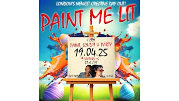 PAINT ME LIT - Paint, Sculpt & Party | Factory 15 Bar & Events Venue at MAKE IT Barking