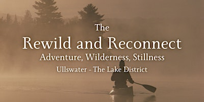 Rewild and Reconnect 4th of October! | Ullswater