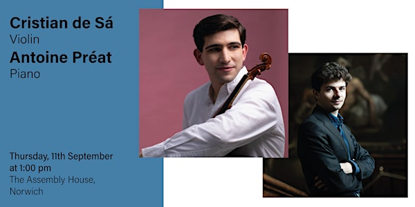 Cristian de Sá - Violin & Antoine Préat - Piano | The Assembly House