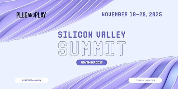 Plug and Play Silicon Valley November Summit 2025 | Plug and Play Tech Center